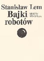 Lem, Stanisław Bajki robotów