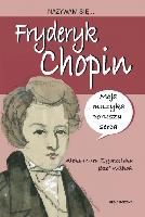 Zgorzelska Aleksandra, Wilkoń Józef Nazywam się Fryderyk Chopin
