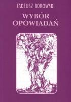 Borowski, Tadeusz (1922-1951) Wybór opowiadań