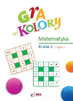 Sokołowska Beata Gra w kolory. Podręcznik. Matematyka. kl. 3 cz. 2