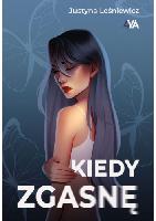 Leśniewicz, Justyna Kiedy zgasnę