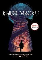 White, J. A Księgi mroku