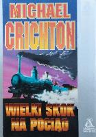 Crichton, Michael Wielki skok na pociąg