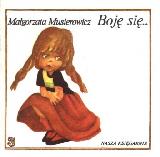 Musierowicz, Małgorzata Boję się
