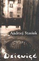 Stasiuk, Andrzej Dziewięć