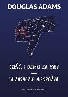 Adams, Douglas Cześć, i dzięki za ryby