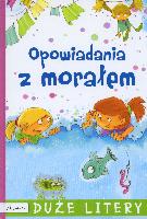 Jasny Jadwiga, Landau Irena, Pałasz Elżbieta, Stelmaszyk Agnieszka opowiadania z morałem