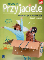Jadwiga Hanisz Szkolni Przyjaciele. Matematyka. Podręcznik klasa 1 część 2