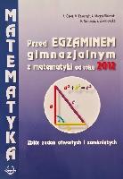 Cewe, A.;Krawczyk, A.;Magryś-Walczak, A.; Nahorska, H.; Zawistowska, B Przed egzaminem gimnazjalnym z matematyki od roku 2012. Zbiór zadań otwartych i zamkniętych