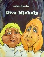 Kunder, Juhan Dwa Michały