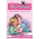 Delahaye, Gilbert Martynka : skarbczyk opowieści : 16 fascynujących opowiadań / tekst oryginalny Gilbert Delahaye ; tekst polski Wanda Chotomska ; ilustracje Marcel Marlier
