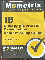 Mometrix Exam Secrets Test Prep Team IB Biology (SL and HL) Examination Secrets Study Guide