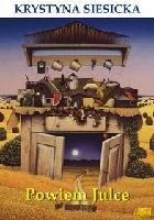 Siesicka, Krystyna Powiem Julce