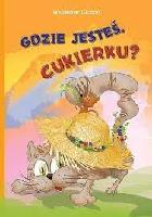 Cichoń, Waldemar Gdzie jesteś, Cukierku