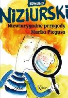 Edmund Niziurski Niewiarygodne przygody Marka Piegusa