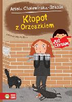 Cholewińska-Szkolik, Aniela Już czytam!; Kłopot z Orzeszkiem / Aniela Cholewińska-Szkolik; il. Monika Białka