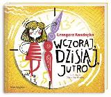 Kasdepke, Grzegorz Wczoraj, dzisiaj, jutro