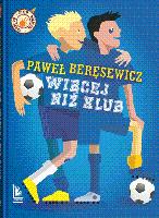 Beręsewicz, Paweł Więcej niż klub