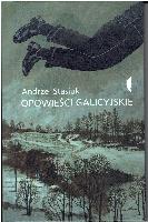 Stasiuk, Andrzej Opowieści galicyjskie