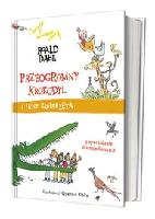 Dahl, Roald Przeogromny krokodyl i inne zwierzęta