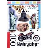  100 niewiarygodnych