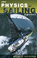 Anderson, Bryon D The physics of sailing explained