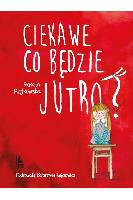 Piątkowska, Renata Ciekawe co będzie jutro