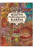 Mizielińska Aleksandra, Mizieliński Daniel Miasto tańczącego karpia