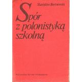Bortnowski, Stanisław Spór z polonistyką szkolną