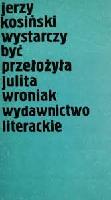 Kosiński, Jerzy (1933-1991) Wystarczy być