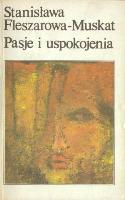 Fleszarowa-Muskat, Stanisława (1919-1989) Pasje i uspokojenia