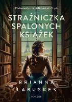 Labuskes, Brianna ; Wilczyńska, Urszula. Tł Strażniczka spalonych książek / Brianna Labuskes ; przeł. Urszula Wilczyńska