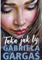 Gargaś, Gabriela Taka jak ty