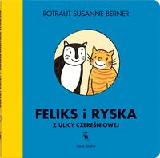 Berner, Rotraut Susanne Feliks i Ryska z ulicy Czereśniowej