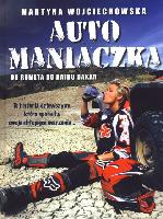 WOJCIECHOWSKA, Martyna (1974- ) Automaniaczka