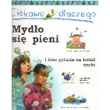 Taylor, Barbara Ciekawe dlaczego mydło się pieni i inne pytania na temat nauki