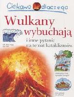 Greenwood, Rosie Ciekawe dlaczego wulkany wybuchają i inne pytania na temat kataklizmów