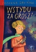 Orlińska, Zuzanna (1972- ) Wstydu za grosz
