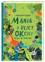 Tyszka, Agnieszka (1968- ) Mania z ulicy OKciej rusza na ratunek