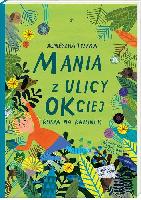Tyszka, Agnieszka (1968- ) Mania z ulicy OKciej rusza na ratunek