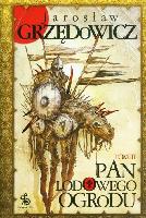 GRZĘDOWICZ, Jarosław (1965- ) Pan Lodowego Ogrodu