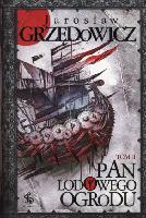 GRZĘDOWICZ, Jarosław (1965- ) Pan Lodowego Ogrodu