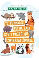 Nożyńska-Demianiuk, Agnieszka To, co skacze, pływa lata - czyli Przegląd zwierząt świata