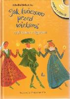 Klebańska, Izabella (1959- ) Jak tańczono przed wiekami czyli Taniec z figurami