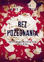 Lingas-Łoniewska, Agnieszka Bez pożegnania
