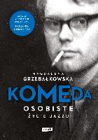 Grzebałkowska, Magdalena, Komeda, Krzysztof Komeda. Osobiste życie jazzu