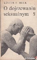 BECK, Lester Fred (1909- ) O dojrzewaniu seksualnym