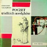 FEDOROWSKI, Grzegorz (1901-1983) Poczet wielkich medyków