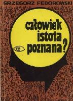 FEDOROWSKI, Grzegorz (1901-1983) Człowiek istota poznana