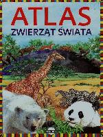 Agnieszka Nożycka - Demianiuk Atlas zwierząt Świata
